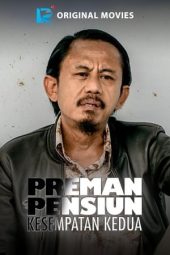 Preman Pensiun: Kesempatan Kedua (2020)